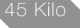 45 Kilo