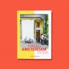 'Hallo Amsterdam‘: Kulinarik, Kultur, Cafés, Grachten und raue Lagerhallen / Ankerwechsel Verlag