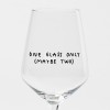 "One Glass Only (Maybe Two)" Weinglas by Johanna Schwarzer × selekkt
