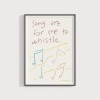 Songs are for me to whistle – Print von Lavanda Posters