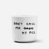 DON'T CALL ME AT ALL Becher - yahya studio, johanna schwarzer