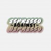 Glitze Aufkleber Espresso against Depresso – Brunhilda