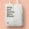 "Girls just wanna have Pfand" Baumwolltasche 