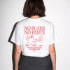 "No Plans No Pants" T-Shirt (Oversized) – studio ciao