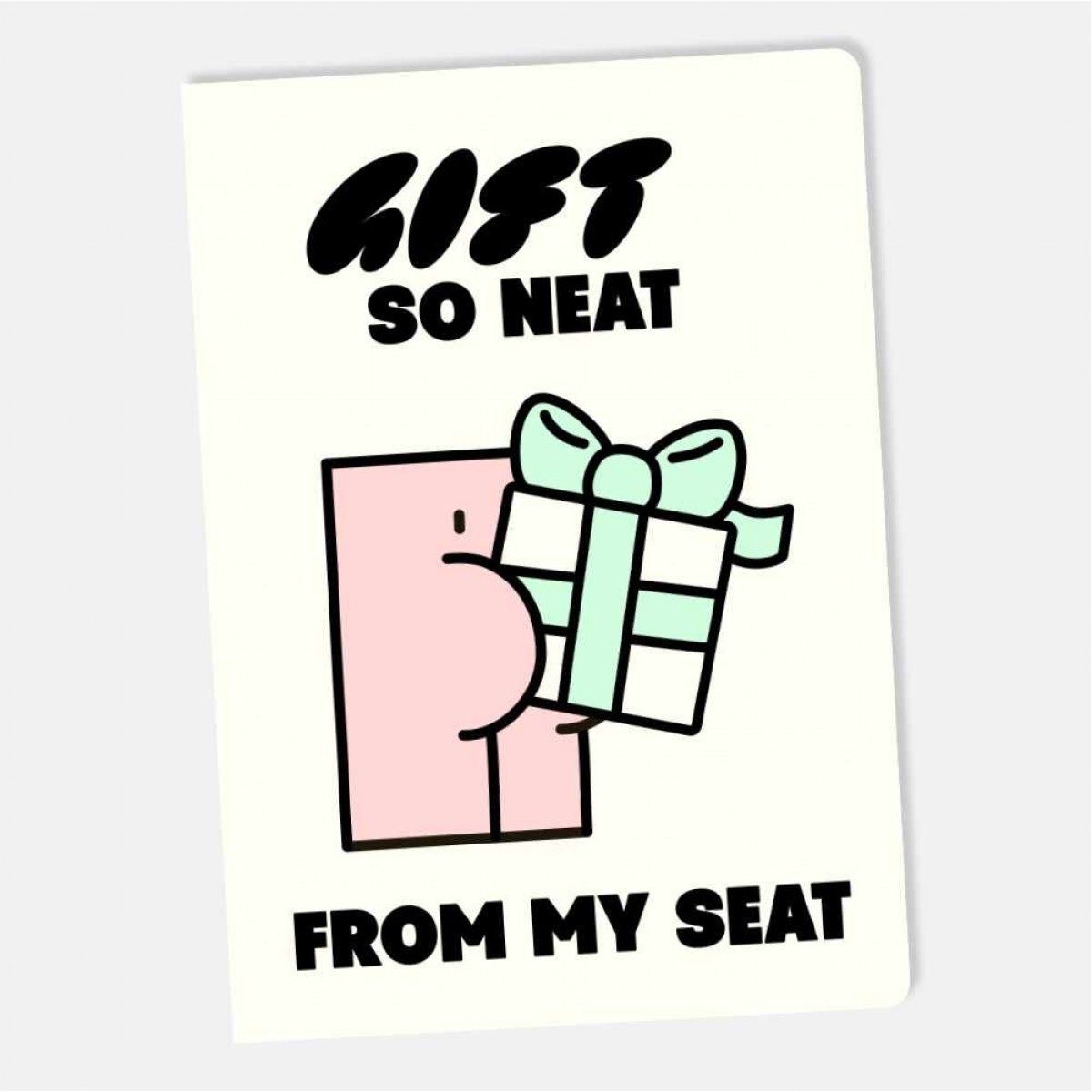 Klappkarte Gift So Neat from My Seat – Brunhilda