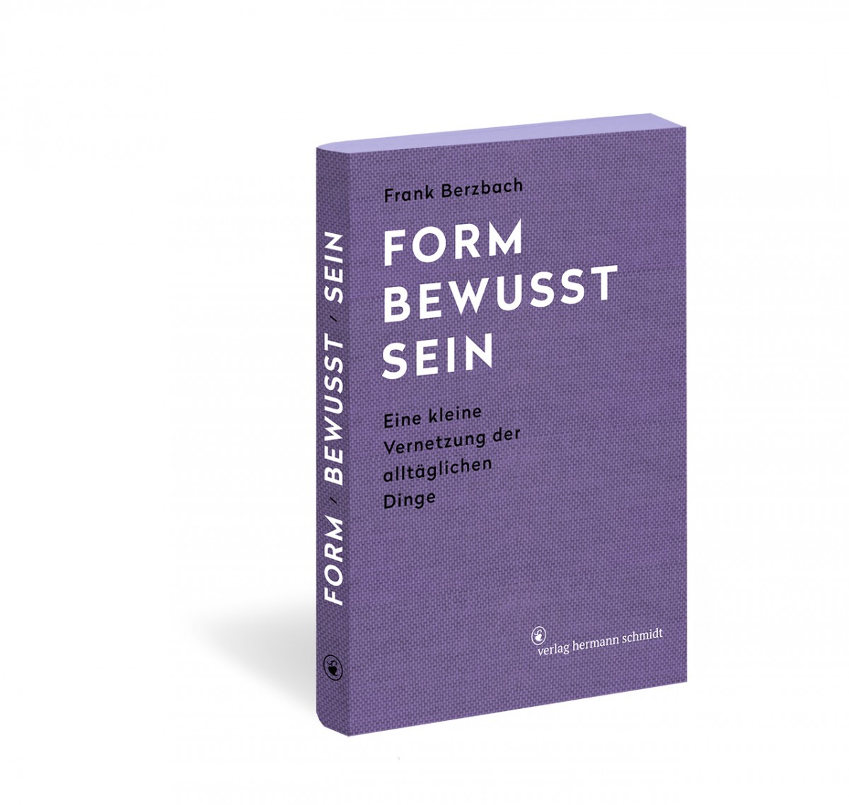 »Formbewusstsein. Eine kleine Vernetzung der alltäglichen Dinge« von Frank Berzbach
