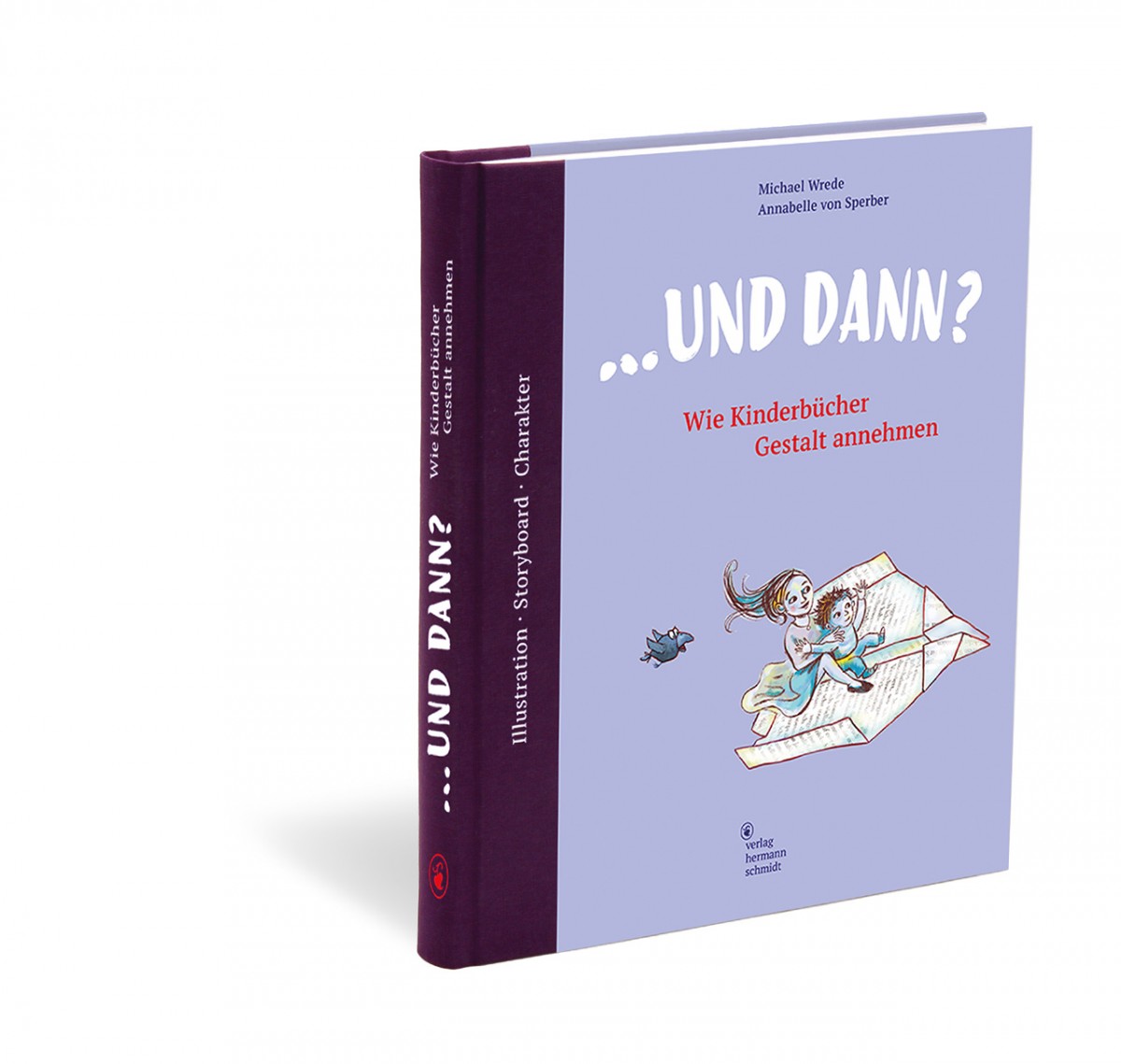 »… und dann? Wie Kinderbücher Gestalt annehmen« von Annabelle von Sperber und Michael Wrede