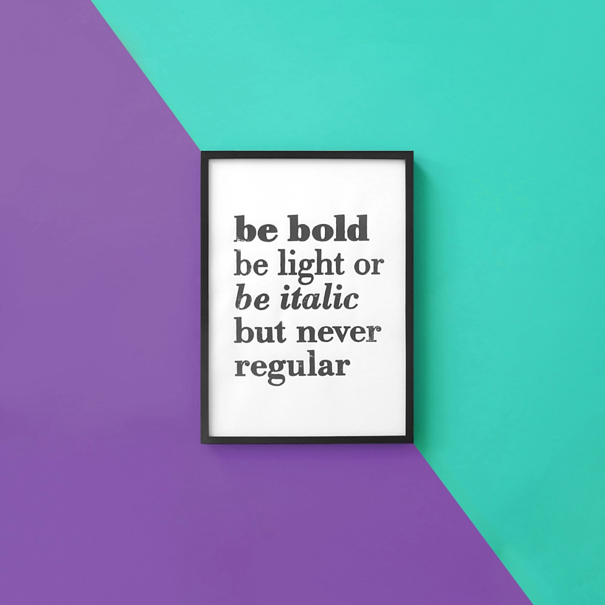 The True Type Linoldruck »Be bold, be light or be italic but never regular«, gerahmt (DIN A4), Poster, Print, Typografie, Design