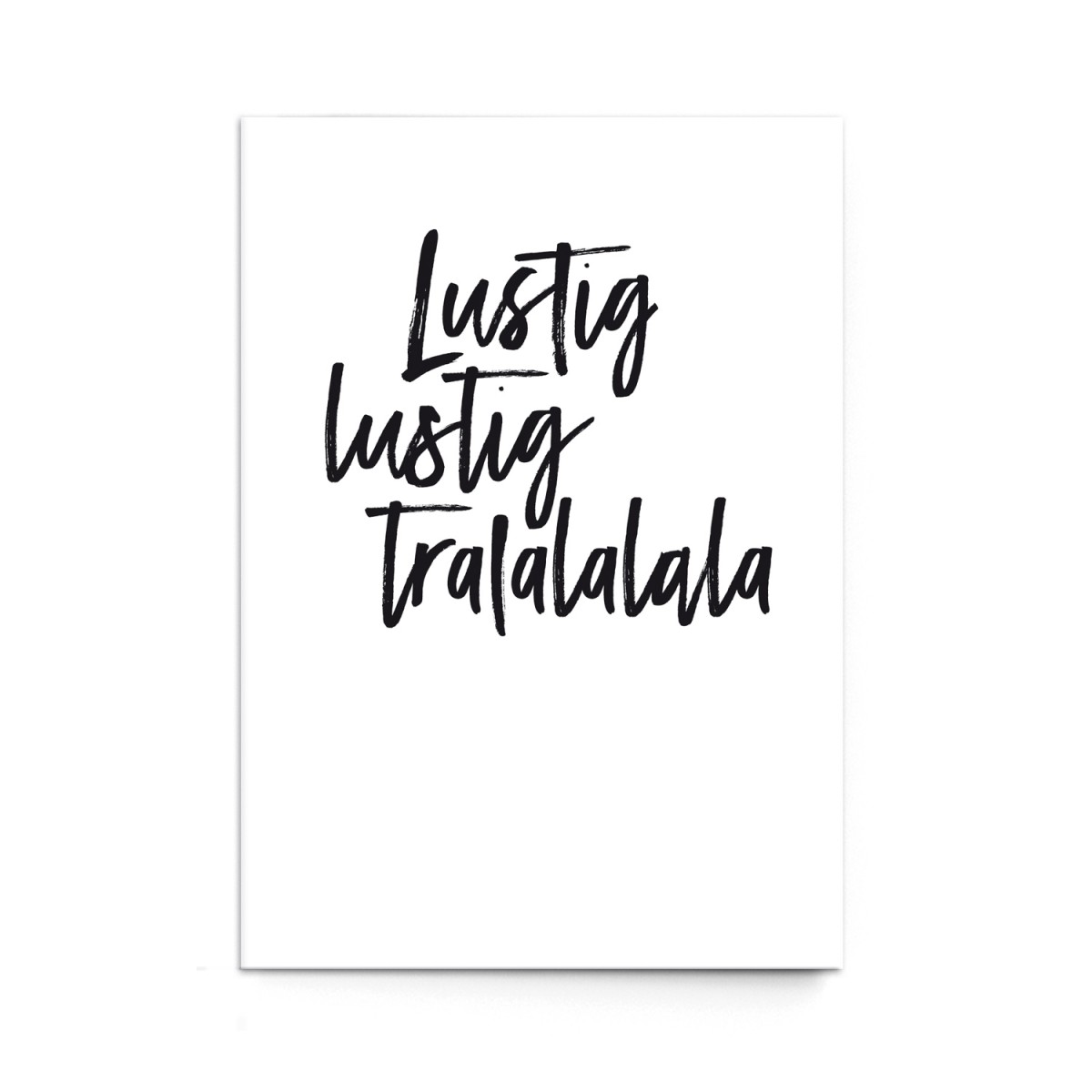 sonst noch was? Postkarte "Lustig Lustig Tralalala"