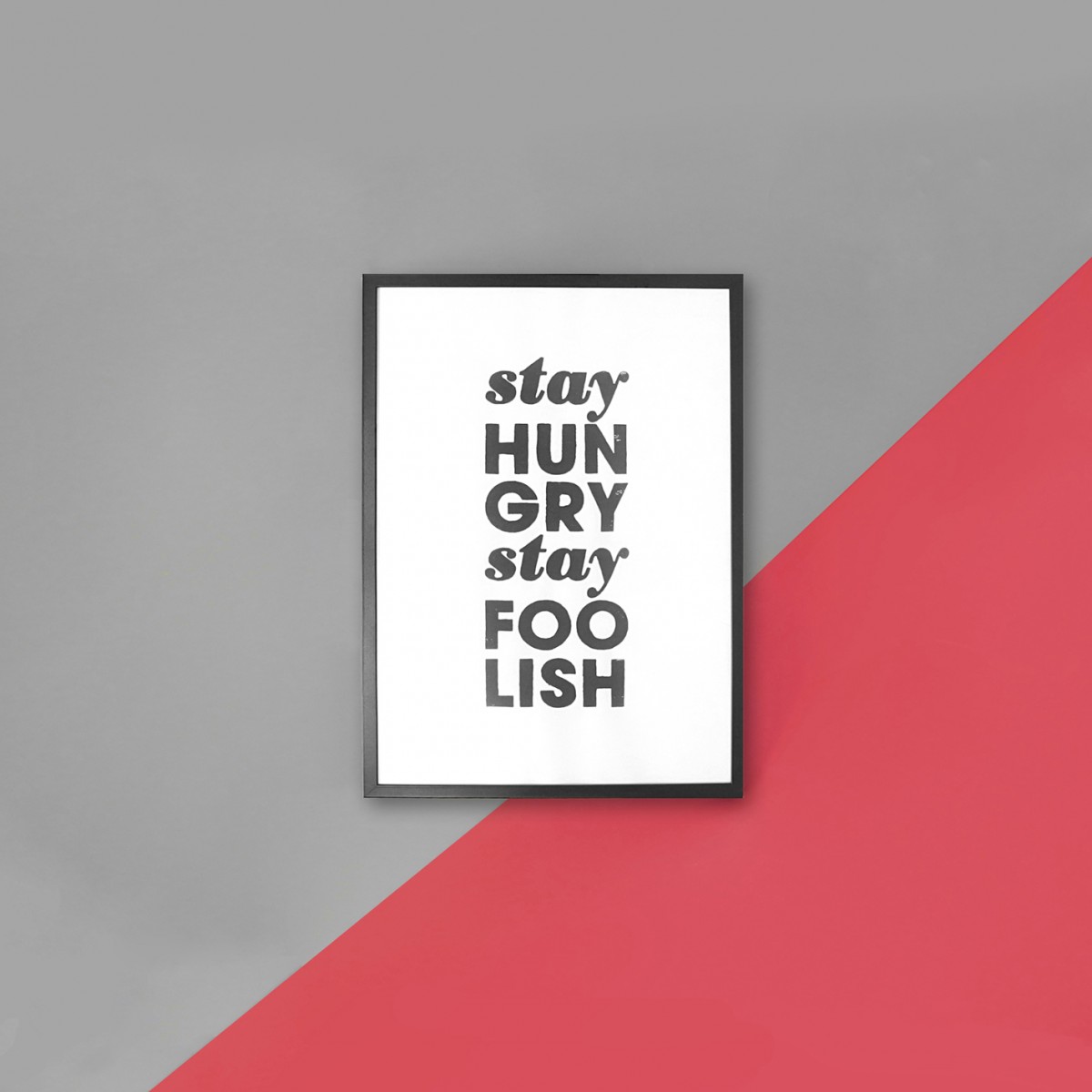 The True Type Linoldruck »stay hungry stay foolish«, gerahmt (DIN A4), Poster, Print, Typografie, Design
