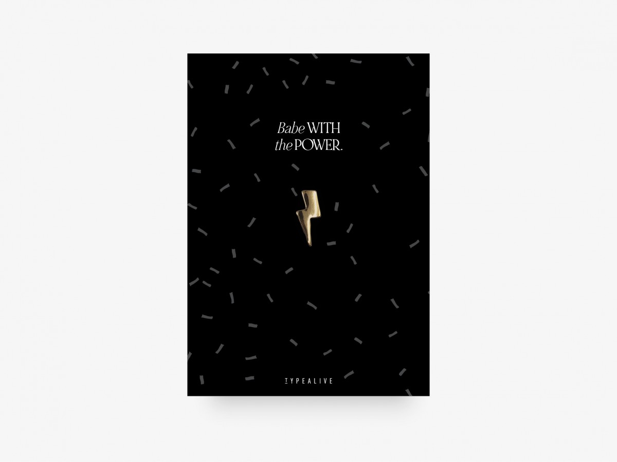 typealive / Pin / SOLID "Babe With The Power"
