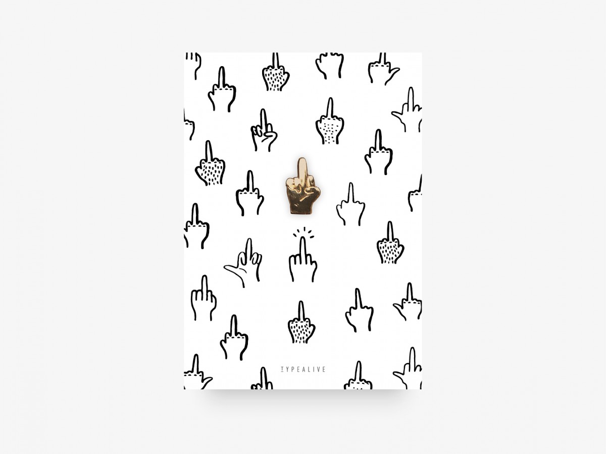 typealive / Pin / F*&k You