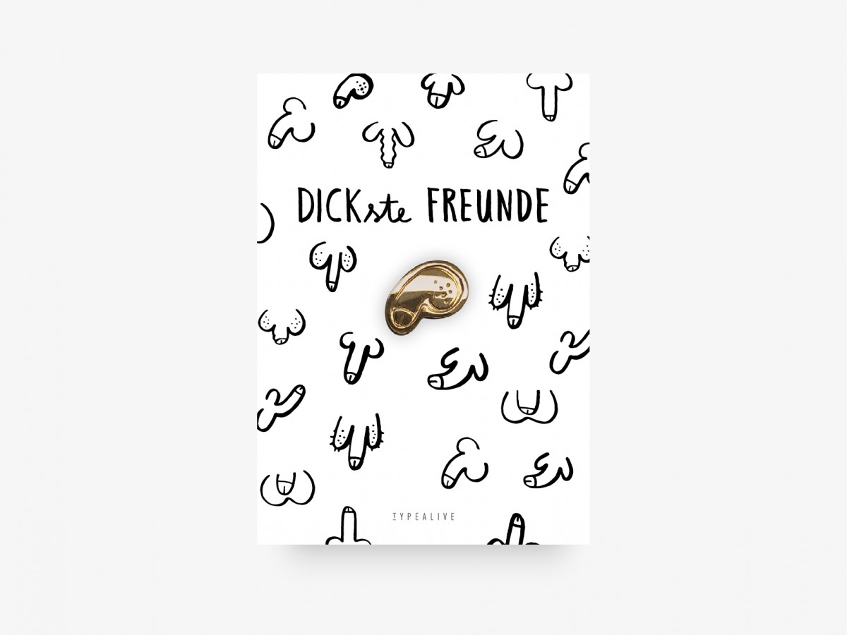 typealive / Pin / DICKe Freunde