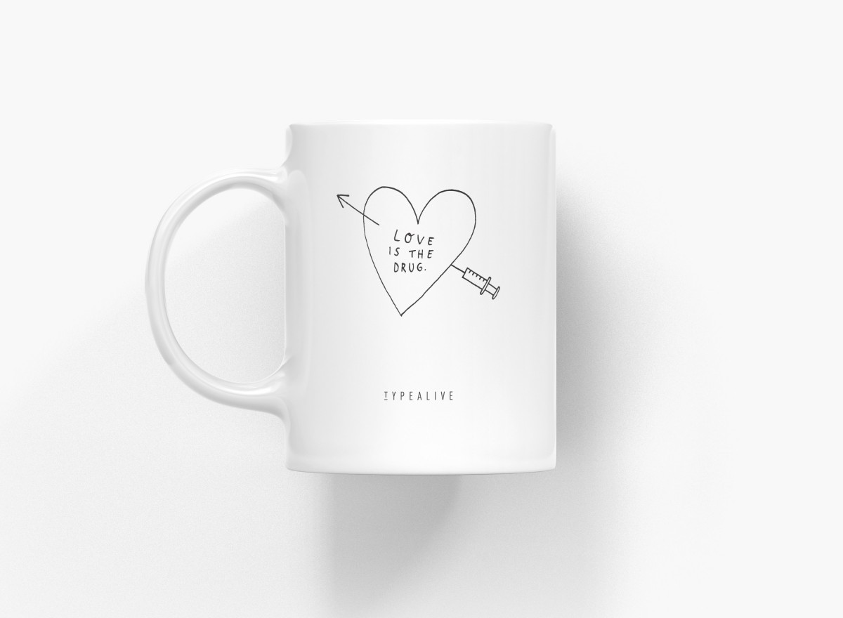 typealive / Tasse aus Keramik / Love Is The Drug