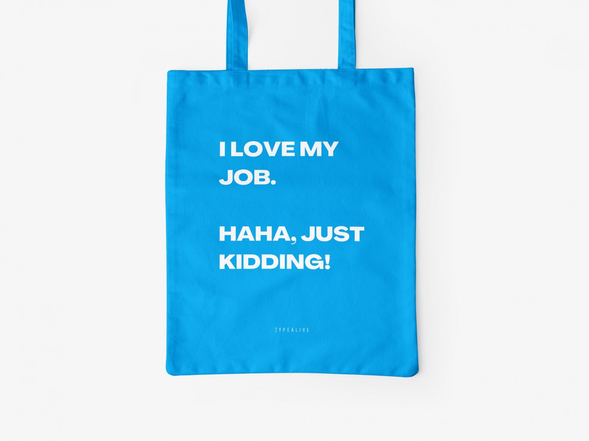 typealive / Baumwolltasche / Love My Job