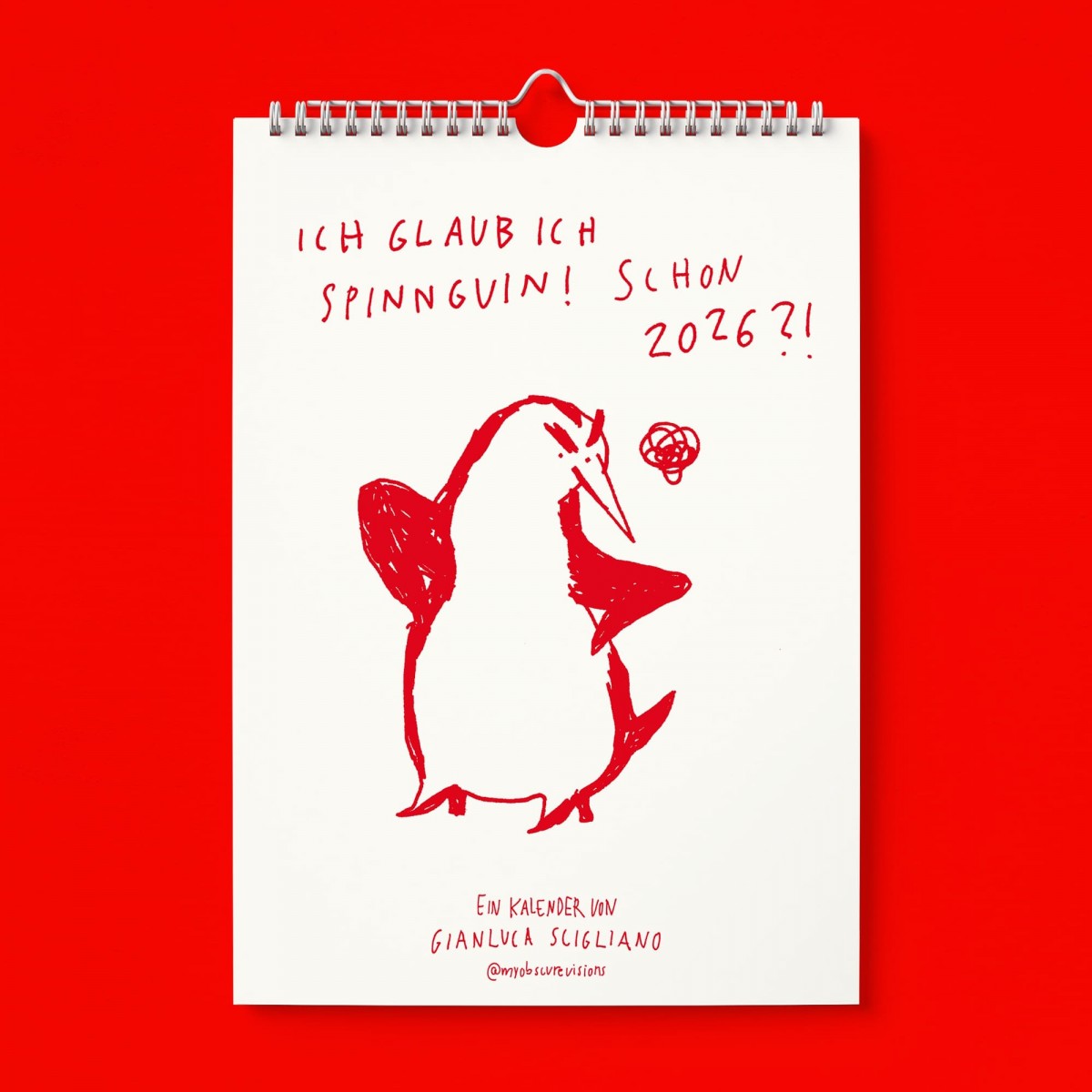 "Ich glaub ich Spinnguin! Schon 2026?!" Kalender by Gianluca Scigliano