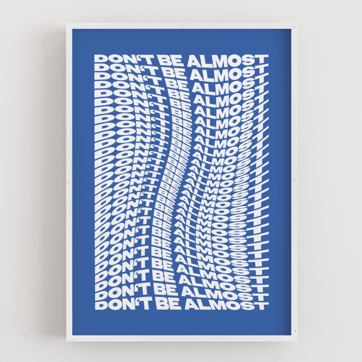 DON'T BE ALMOST Poster - ALMOST A BRAND