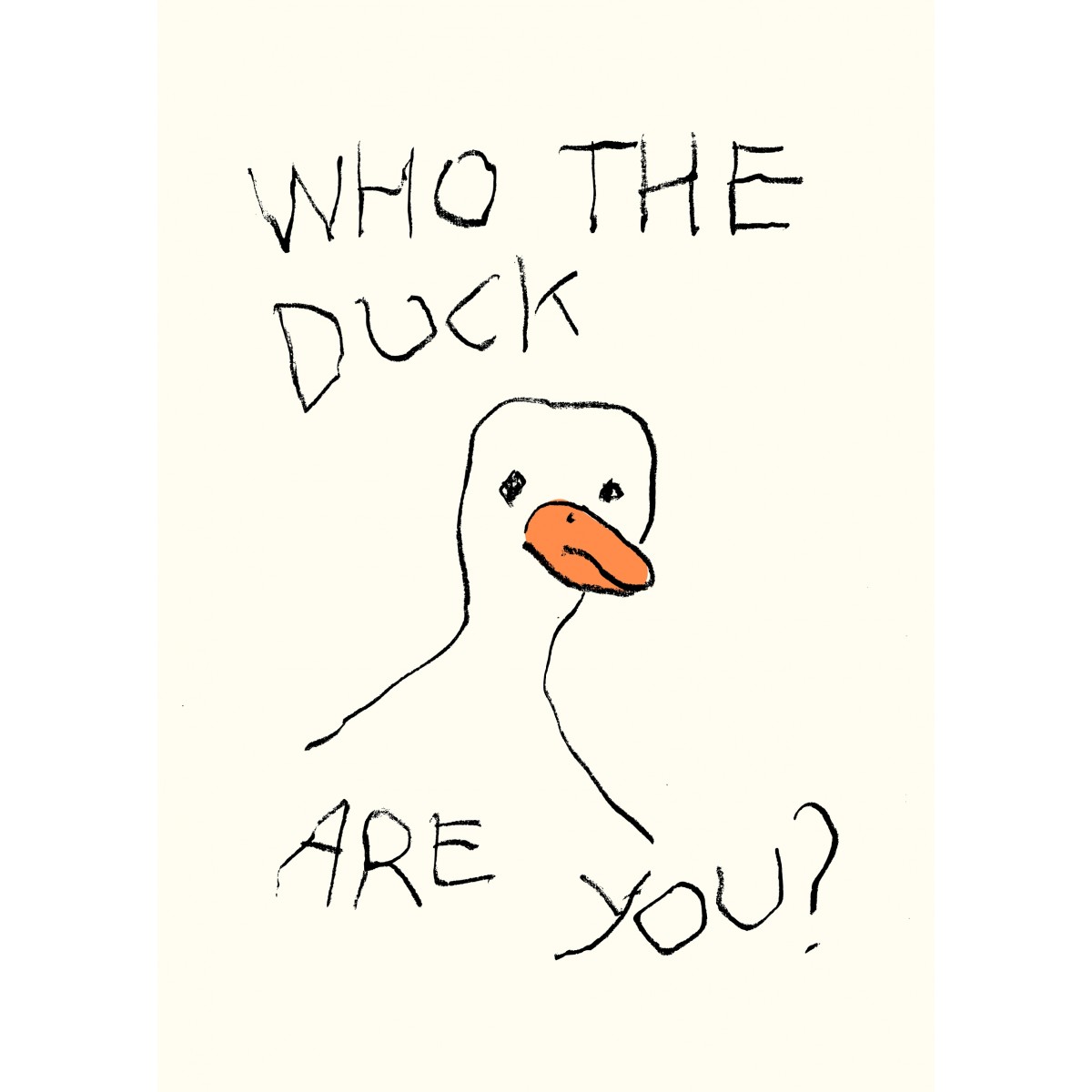 Who the duck are you? - Print