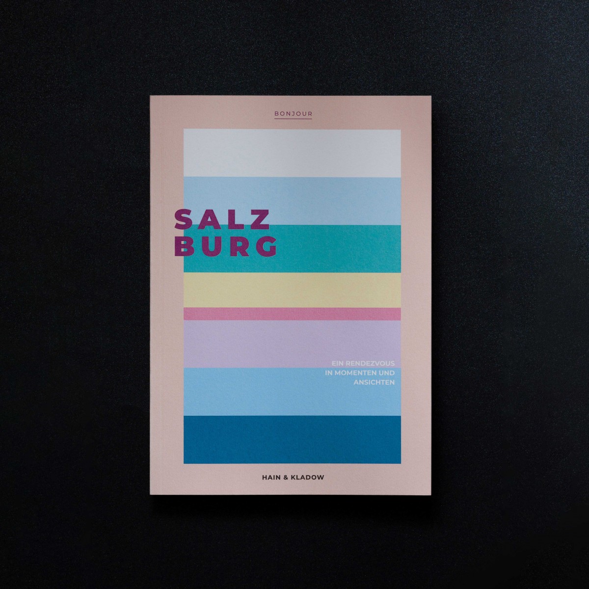 BONJOUR SALZBURG - 75 Lieblingsorte in Salzburg