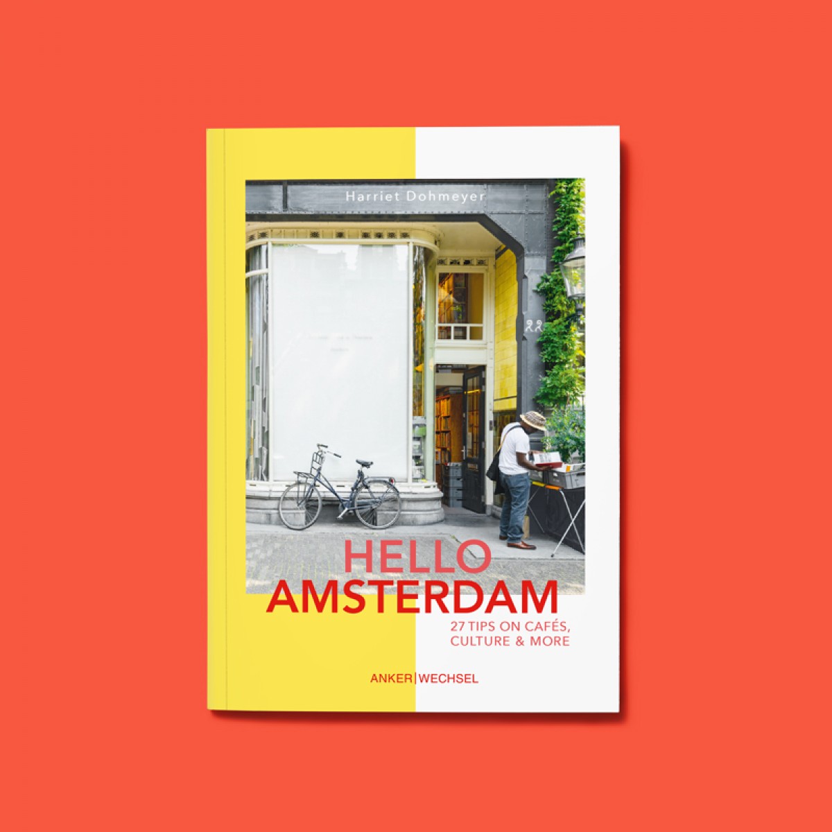Hello Amsterdam: Guide for cafés, culture and more/ englische Ausgabe/ Ankerwechsel Verlag