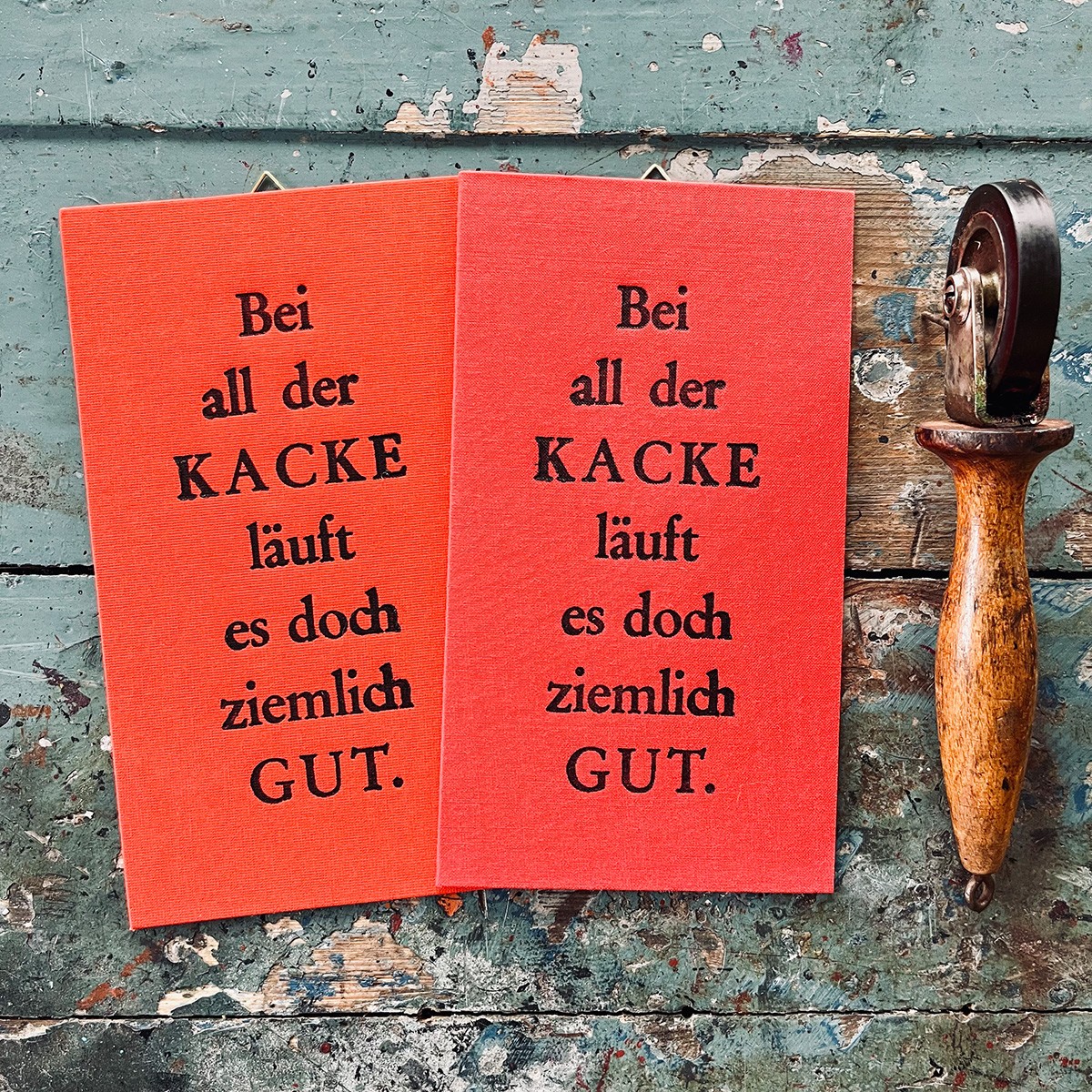 Bei all der KACKE  
Letterpress von Papelami