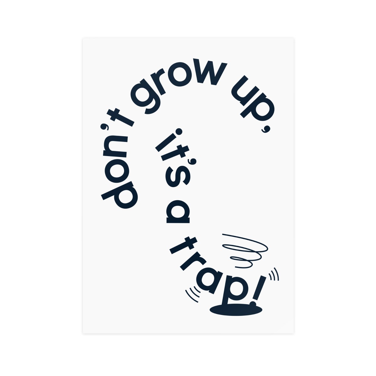 Make Goods – Poster „Don’t grow up"