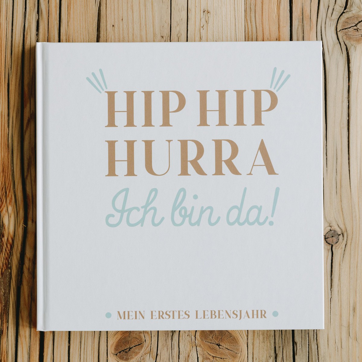 Hey.u Creative – Babybuch "Hip Hip Hurra, Ich bin da!" 