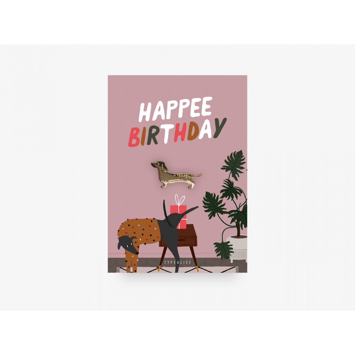 typealive / Pin / Happee Birthday