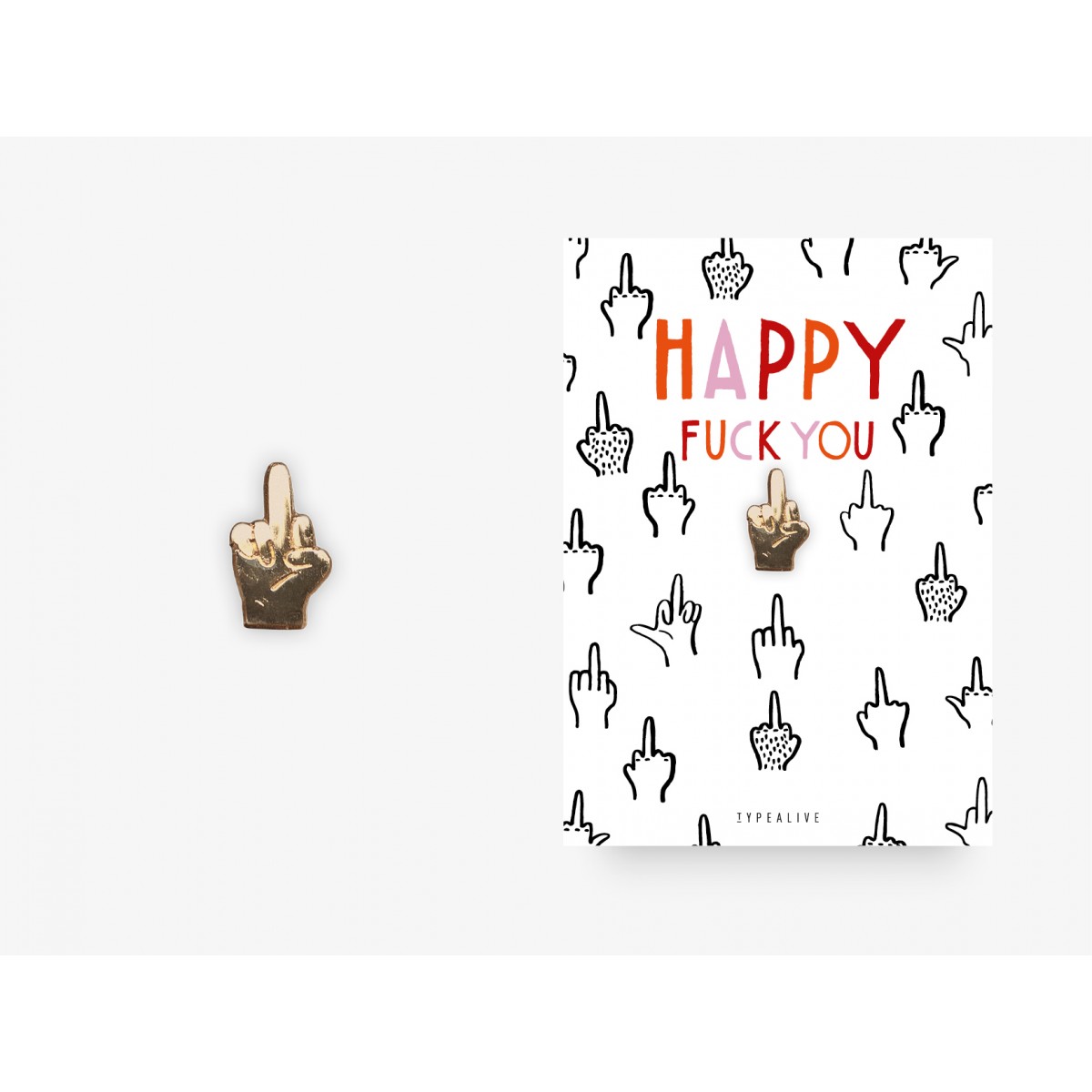 typealive / Pin / Happy Fuck You