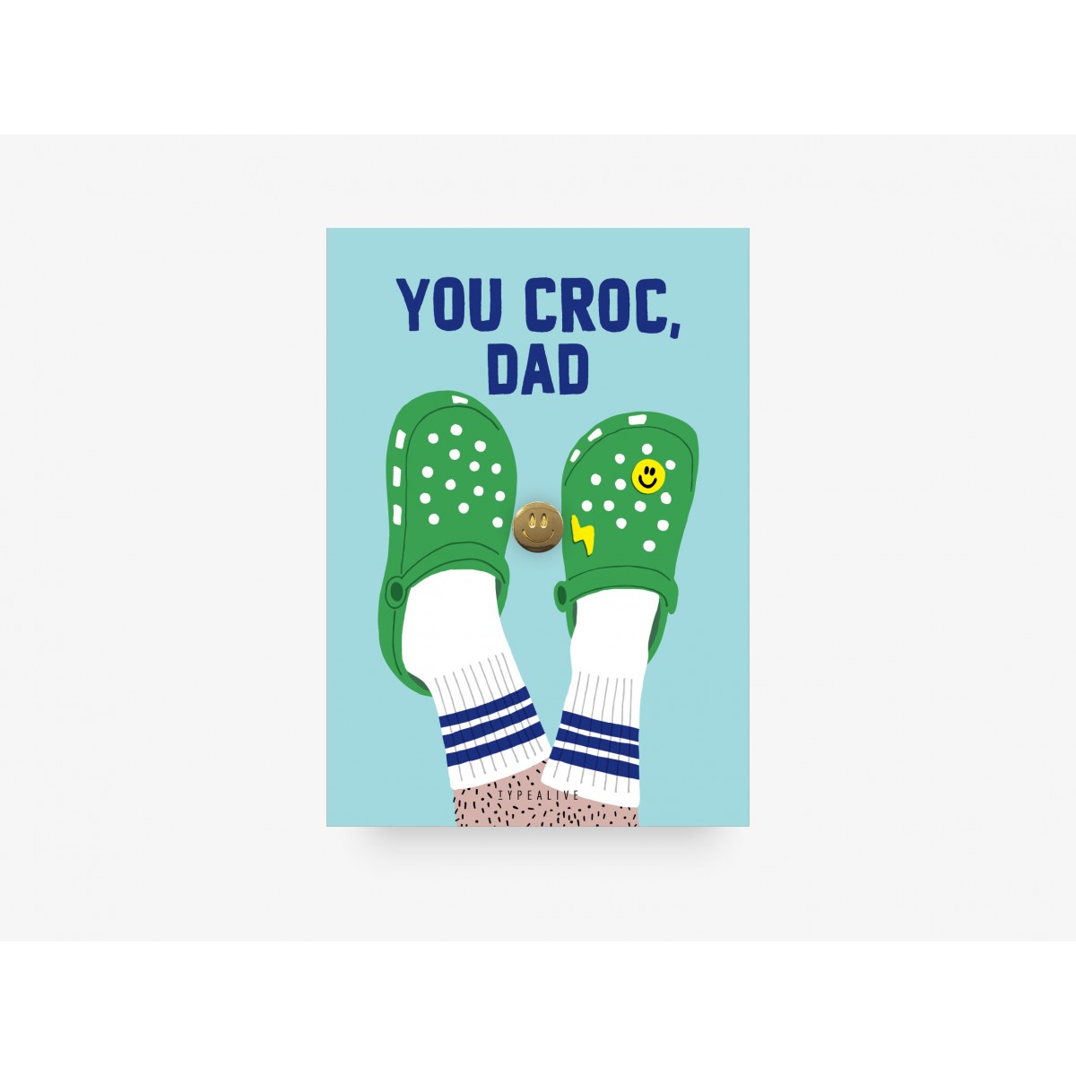 typealive / Pin / You Croc Dad