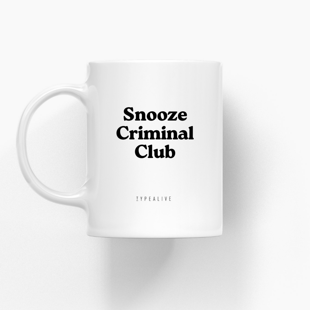 typealive / Tasse aus Keramik / Snooze Criminal