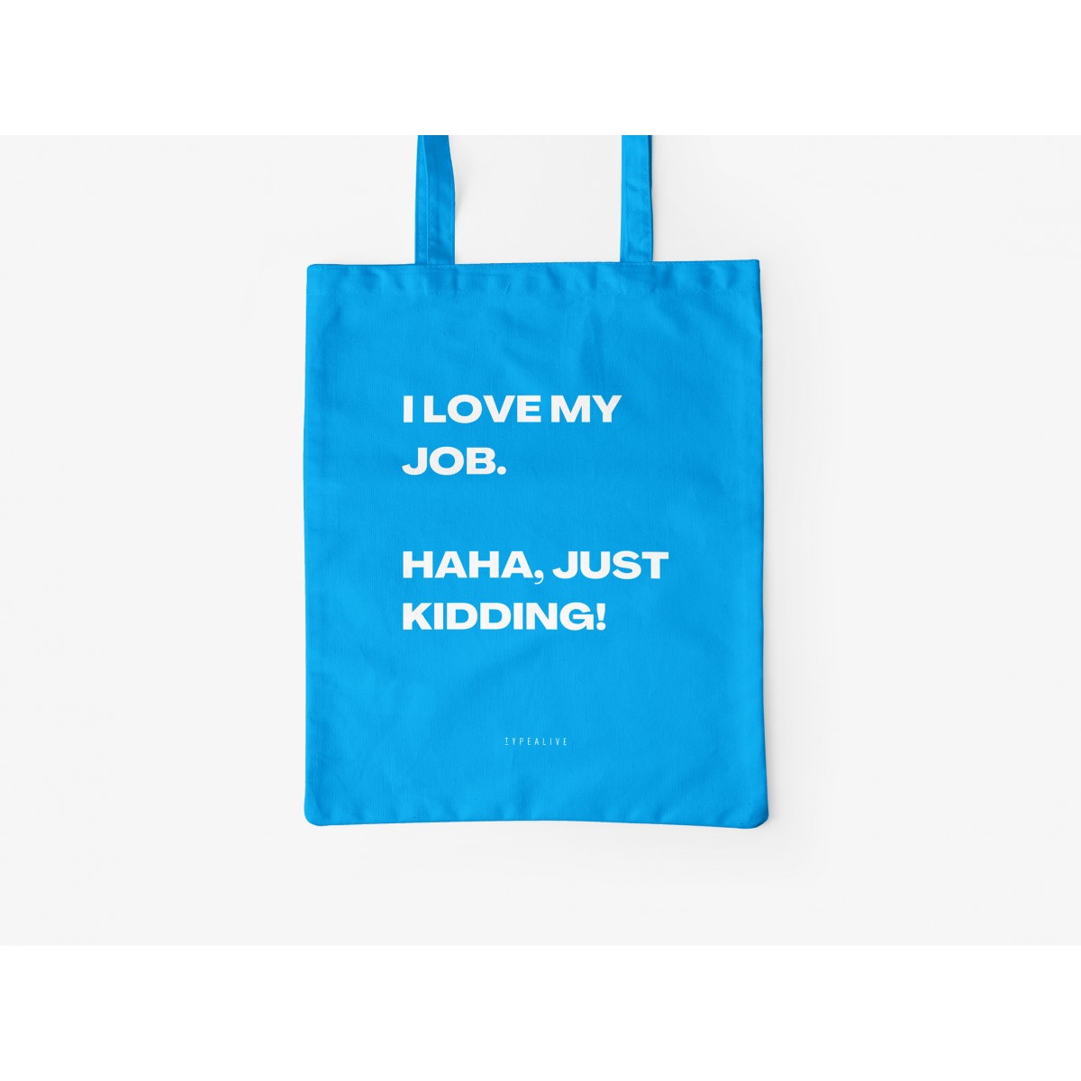 typealive / Baumwolltasche / Love My Job