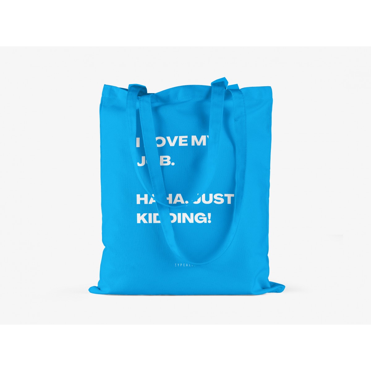 typealive / Baumwolltasche / Love My Job