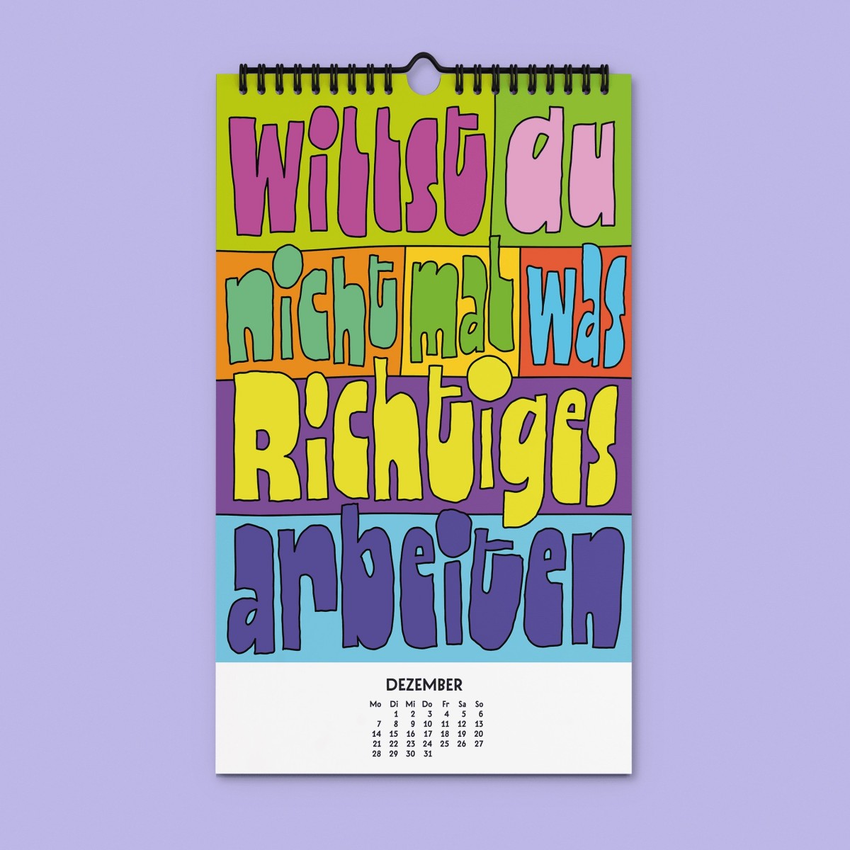 "Willst du nicht mal was Richtiges arbeiten" Kalender 2026 by Chris Campe