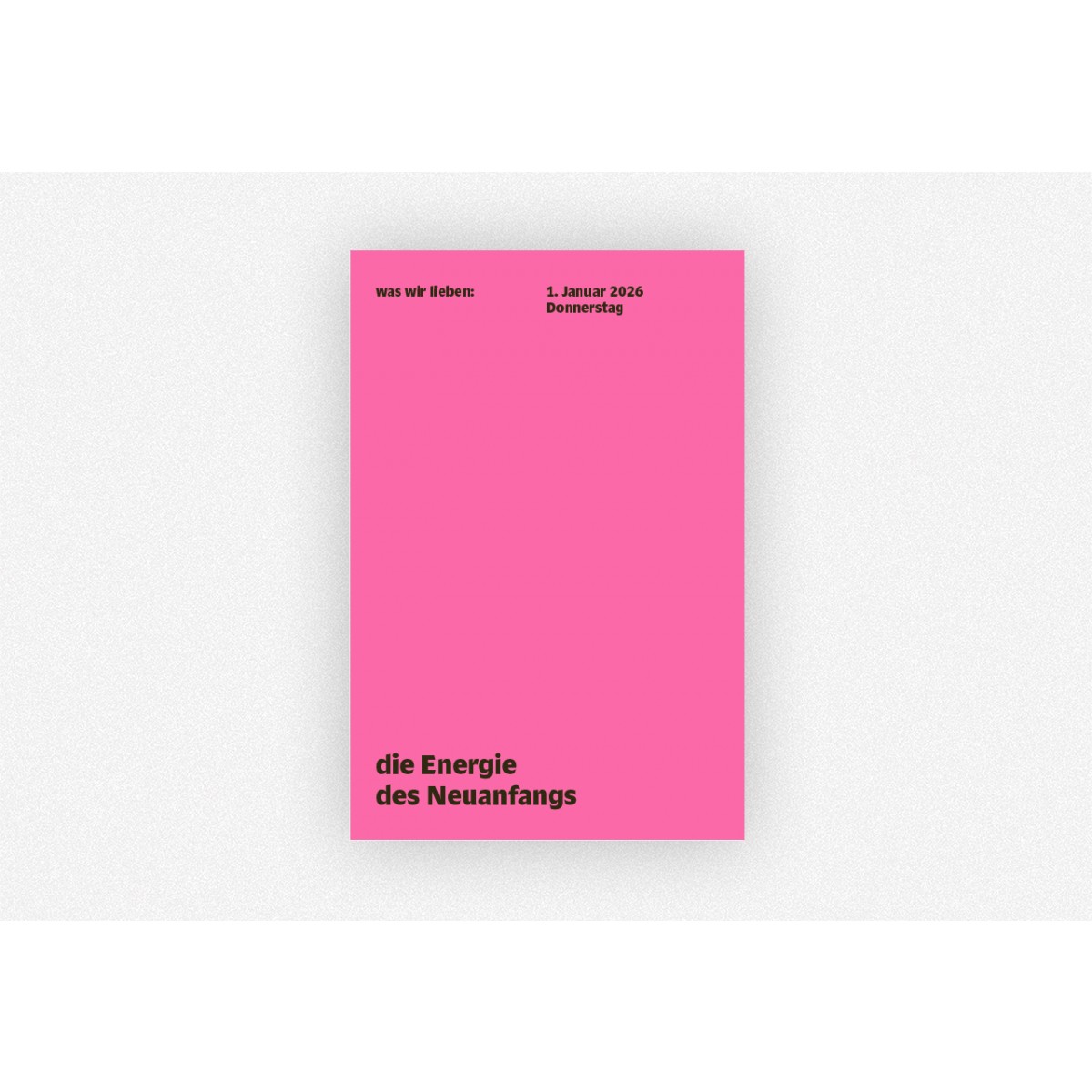 was wir lieben -
Ein Notizkalender für 2026 mit Liebeserklärungen an den Alltag