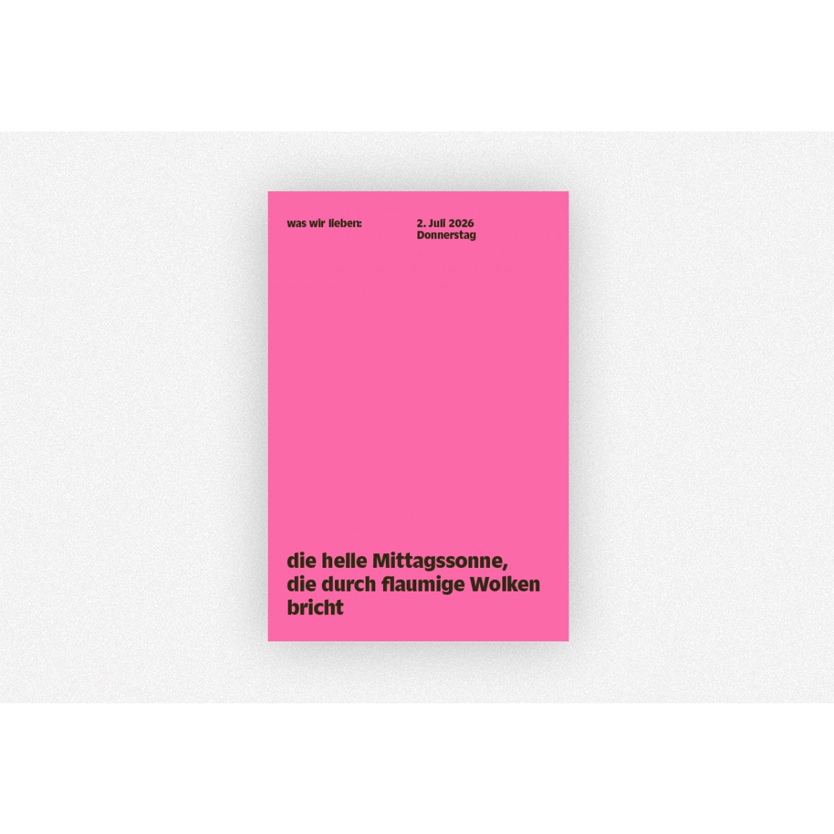 was wir lieben -
Ein Notizkalender für 2026 mit Liebeserklärungen an den Alltag