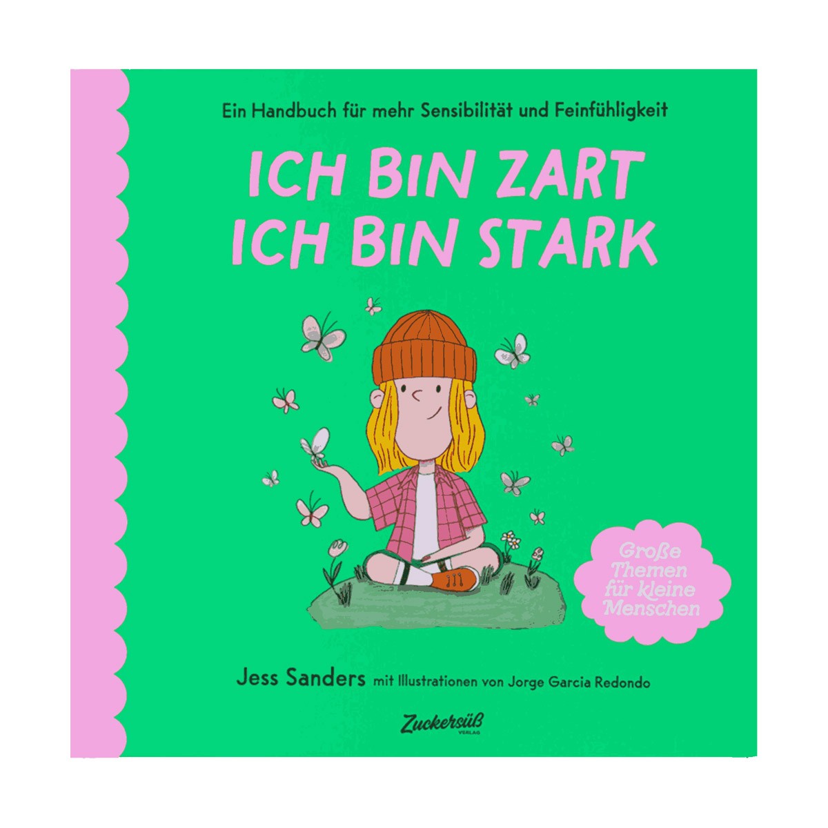 "Ich bin zart. Ich bin stark." Kinderbuch vom Zuckersüß Verlag