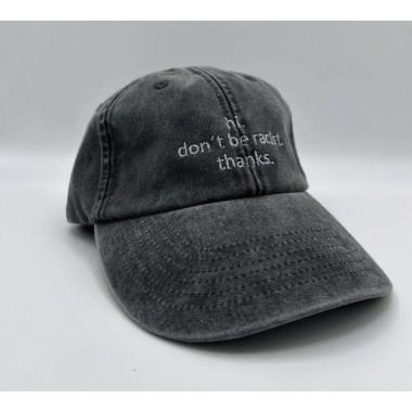 hi. don't be racist. thanks - Unisex Dad Cap in Vintage Black & Grey