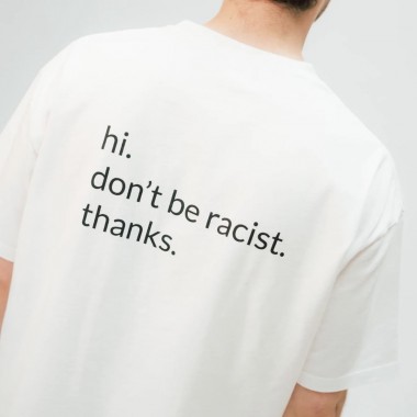 "don't be racist" - unisex oversized T-Shirt - white