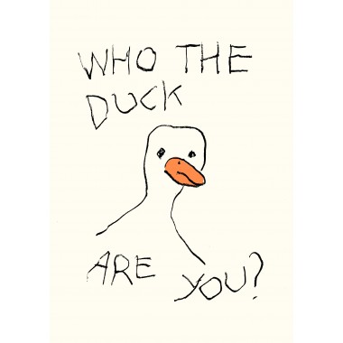 Who the duck are you? - Print