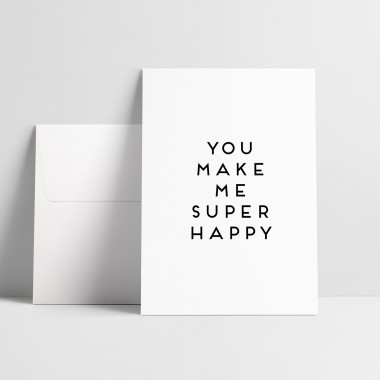 Grußkarte "You make me super happy"