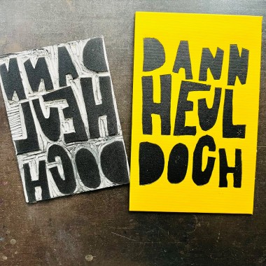 DANN HEUL DOCH
Linoldruck von papelami
