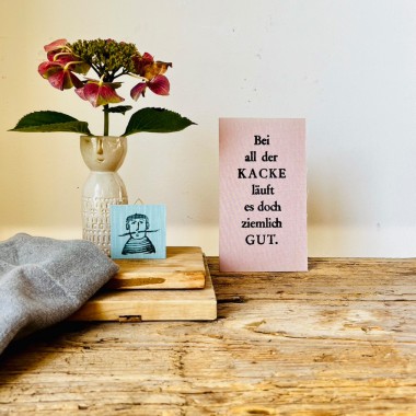 Bei all der KACKE  
Letterpress von Papelami