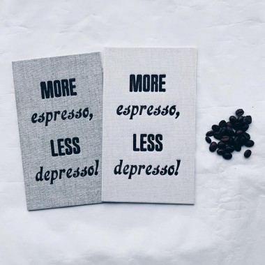 MORE espresso, LESS depresso!
Letterpress von papelami