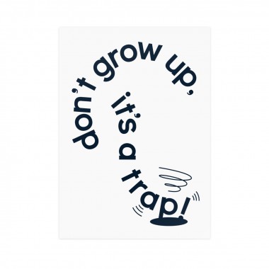 Make Goods – Poster „Don’t grow up"