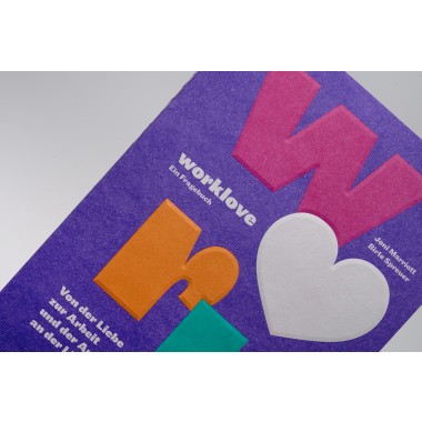 worklove. Von der Liebe zur Arbeit und der Arbeit an der Liebe