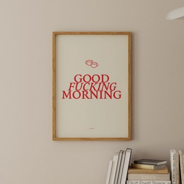 GOOD F*CKING MORNING Poster - ALMOST A BRAND