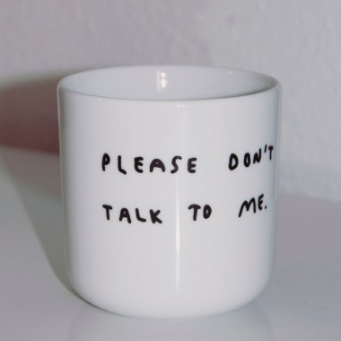 PLEASE DONT TALK TO ME Becher - yahya studio, johanna schwarzer