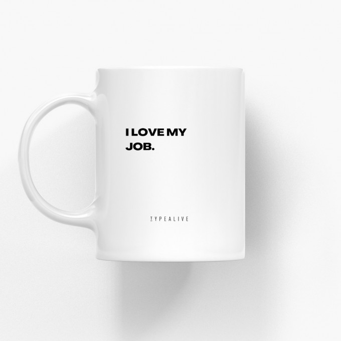 typealive / Tasse aus Keramik / Love My Job