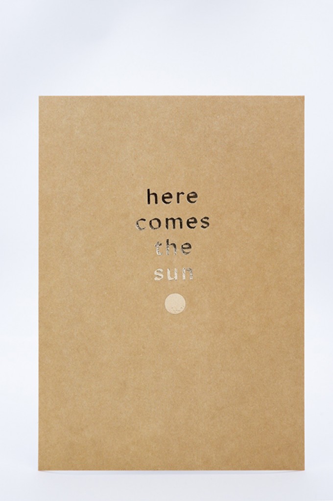 HERE COMES THE SUN - A5 Print - Letterpress – Anna Cosma HERE COMES THE SUN - A5 Print - Letterpress – Anna Cosma